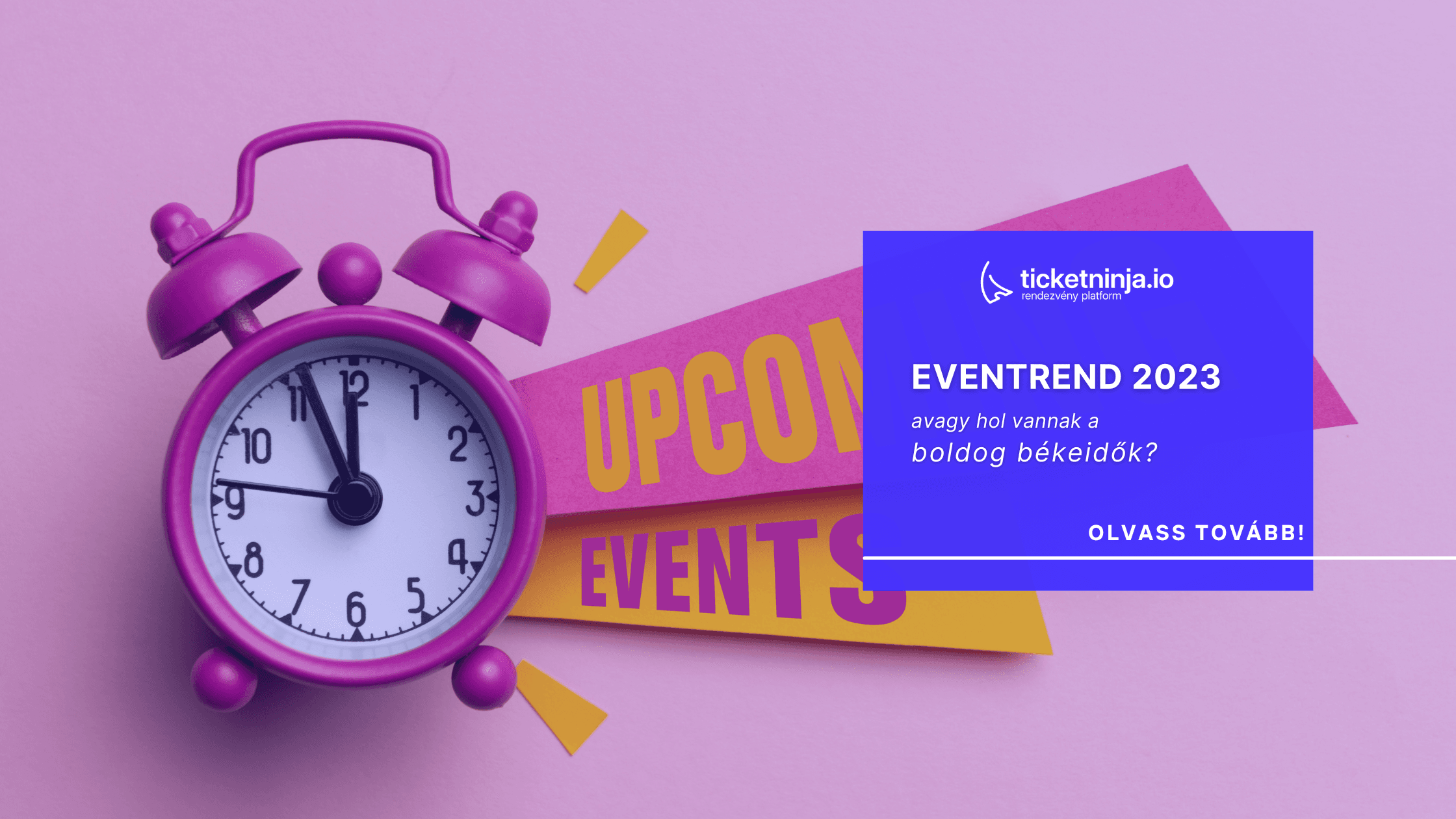 Event trend 2023 -  avagy hol vannak azok a boldog békeidők